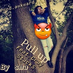 Pull Up (by.sma) [feat.cray $tack$] prod.awkward