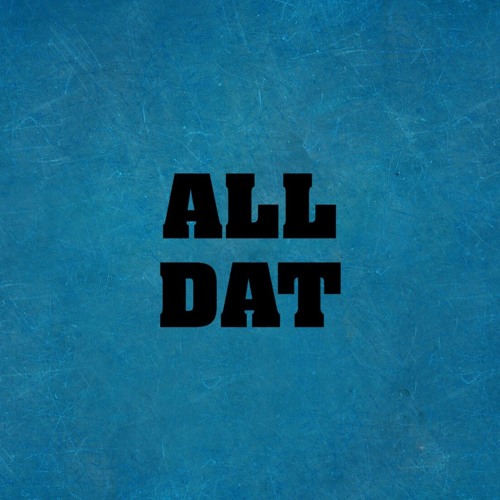 ALL DAT Prod. P Dylli