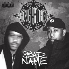Bad Name | Gang Starr