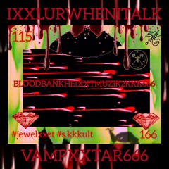 ISLURWHENITALK - 166FANGXX115 *PROD. RODEOGLO*//RODEOGLO MIXX\\