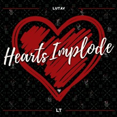 Lutav - Hearts Implode (Extended Mix)