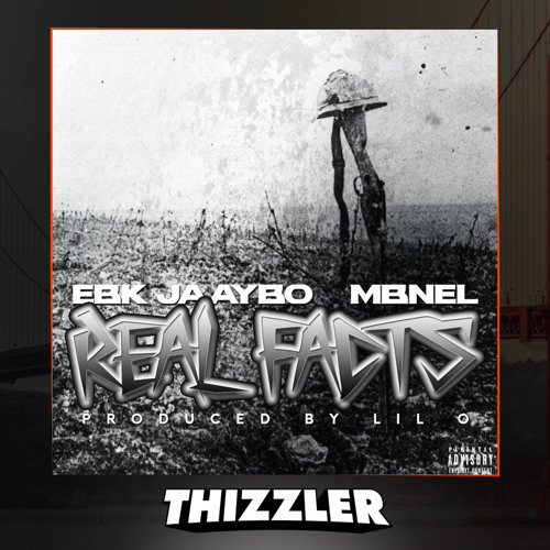 EBK Jaaybo x MBNel - Real Facts (Prod. Lil O) [Thizzler.com Exclusive]