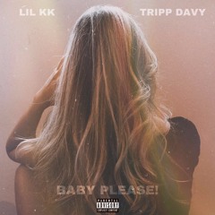 Baby Please - Lil KK (ft. DAVÍ) prod. Flame beats x Drizzi G