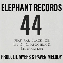 44 (feat. raf, Black Ice, lil D,Reggie2x, JC & Lil Martian) [Prod. Lil Myers & Paven Melody]