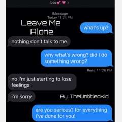 Leave Me Alone (by. TheUntitledKid)