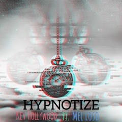 Hypnotize ft. Mel loso (Official Audio)