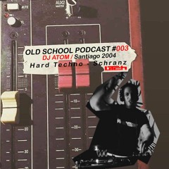 UTCH Old School Podcast #003 - DJ ATOM - Vinyl Set - Santiago 2004