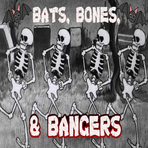 Bats, Bones, & Bangers