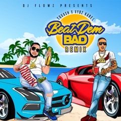 BEAT DEM BAD (DJ FLOWZ - REMIXED 8 BAR)