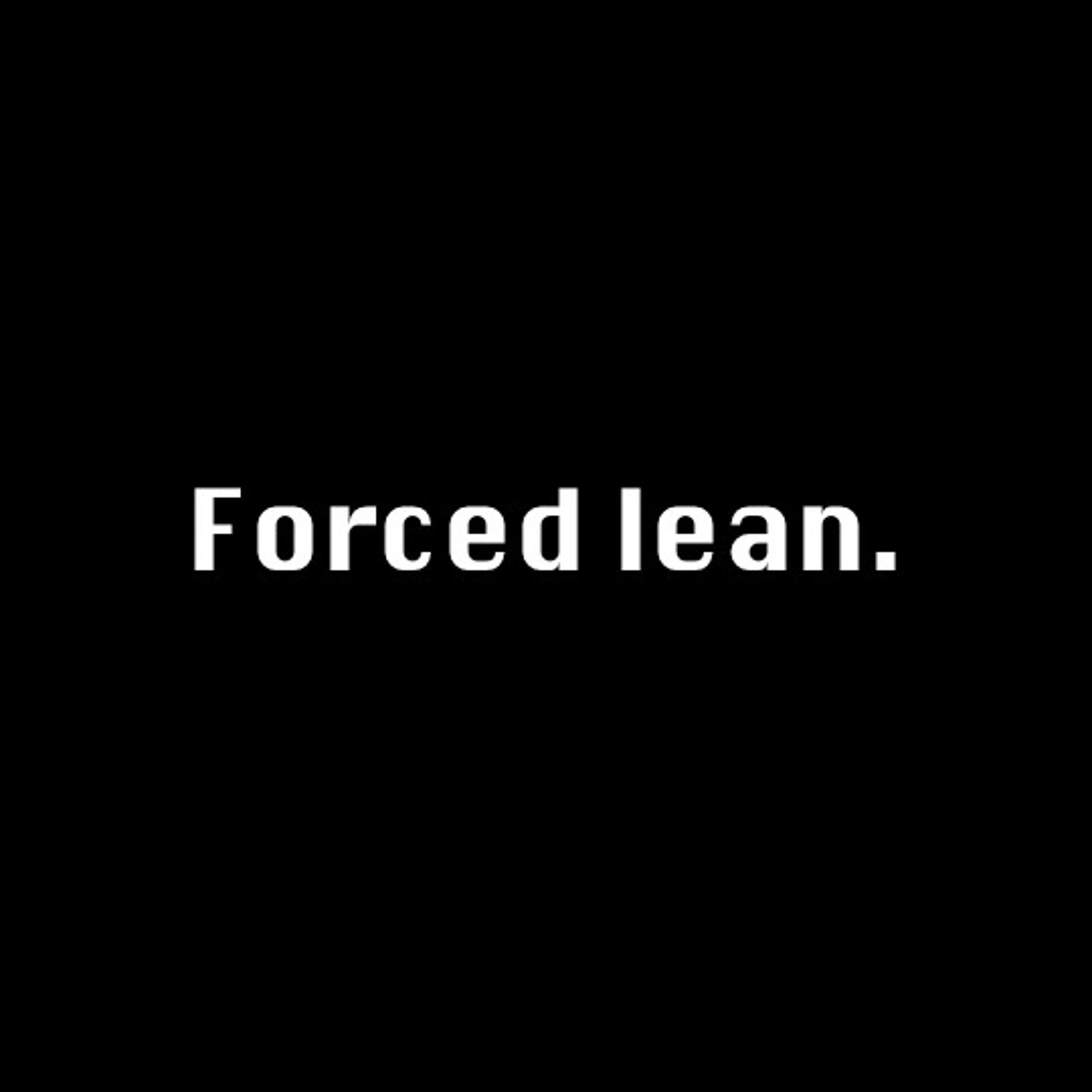 Forced lean episode artwork