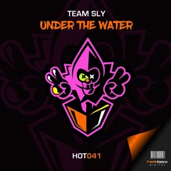 HOT041: Team Sly - Under The Water (Coming Soon)