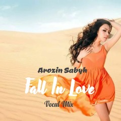 Arozin Sabyh - Fall In Love Ft. Daria (Vocal Mix)