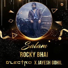 Salam Rocky Bhai (KGF) - DJ D'LECTRO X JAYESH GOHIL -REMIX - 2019