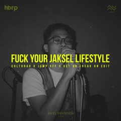 Fuck Your Jaksel Lifestyle (hbrp 'Freak On' Remix)