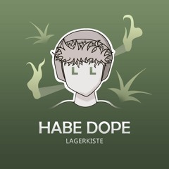Habe Dope