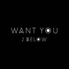 Want You