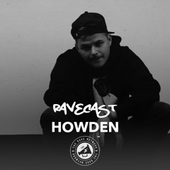 RAVECAST | Howden