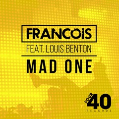 Francois Feat. Louis Benton - Mad One