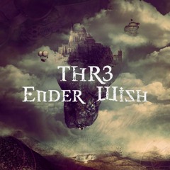 THR3 - Ender Wish (Instrumental)
