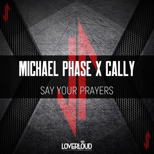Michael Phase & Cally - Say Your Prayers