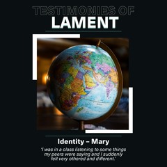 Testimonies of lament - Identity - Mary