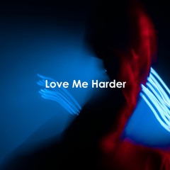 Love Me Harder