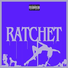 RATCHET (feat. Kami Hooligann)