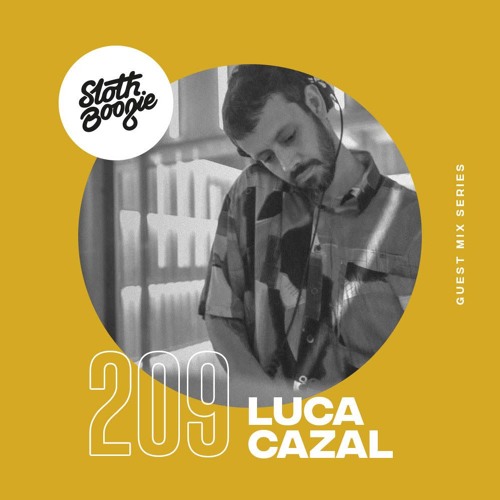 SlothBoogie Guestmix #209 - Luca Cazal