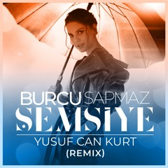 Burcu Sapmaz - Şemsiye (Yusuf Can Kurt Remix)