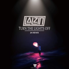 LALZIN - Turn The Light Off (JM Remix)