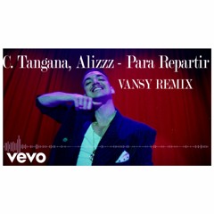 C. Tangana - Para Repartir (VANSY REMIX)