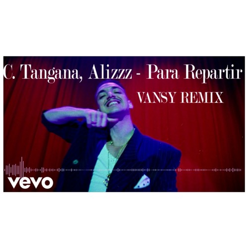 C. Tangana - Para Repartir (VANSY REMIX)