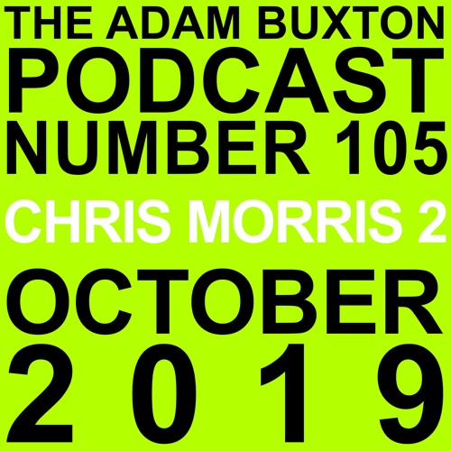 EP.105 - CHRIS MORRIS 2