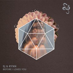 Sj & Rynn - Before I Loved You [OUT NOW]