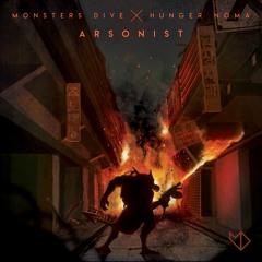 Monsters Dive - Arsonist (Feat. Hunger Noma)