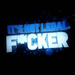 It's Not Legal - F**ker (Available Now  @ Wolfrage Recordings)