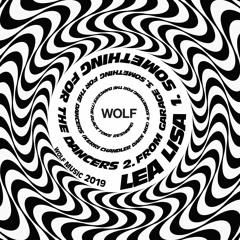Lea Lisa - Something For The Dancers (The Black Tone Reshape) (WOLFEP054)