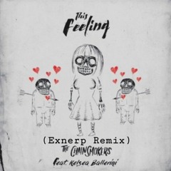 The Chainsmokers - This Feeling (Feat. Kelsea Ballerini) (Exnerp Remix) (FREE DL)