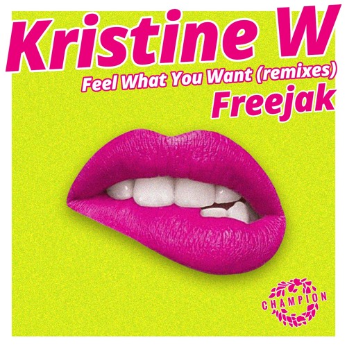 Kristine W - Feel What You Want (Freejak Mix)