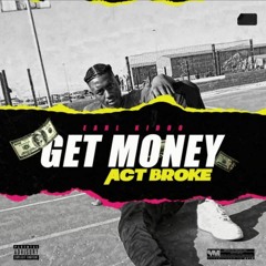 Get Money Act Broke