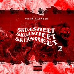 Vicha Killazer - Skuasheet 2 - Prod. Dilemma