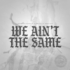 We Ain't The Same ft. R-Swift(Prod by PoetiCS)