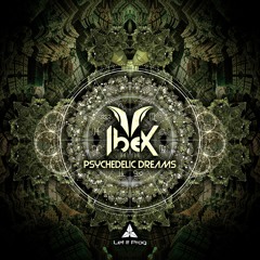 Ibex - Psychedelic Dreams (Preview) [OUT NOW!] #73 Psytrance Top 100!