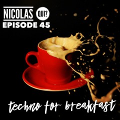 Techno for Breakfast // Episode #45 Nicolas Qui? "Eternal SYNC"(FR)