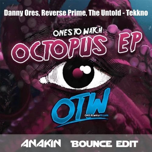 Danny Ores, Reverse Prime, The Untold - Tekkno (Anakin Bounce Edit) [Free Download]