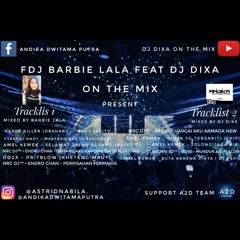 Fdj Barbie Lala Feat Dj Dixa On The Mix - Maafkan Aku Vs Hargai Aku