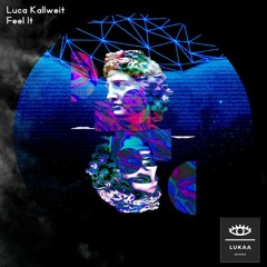 Luca Kallweit - Feel It (OUT NOW)