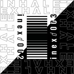 inexd002 & inexd003 w/Silkwormagic, Tilman, ITW, Paso, Max Telaer,Habibi Grooves