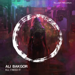 Ali Bakgor - All I Need