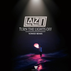 LALZIN - Turn The Lights Off (VOWED Remix)